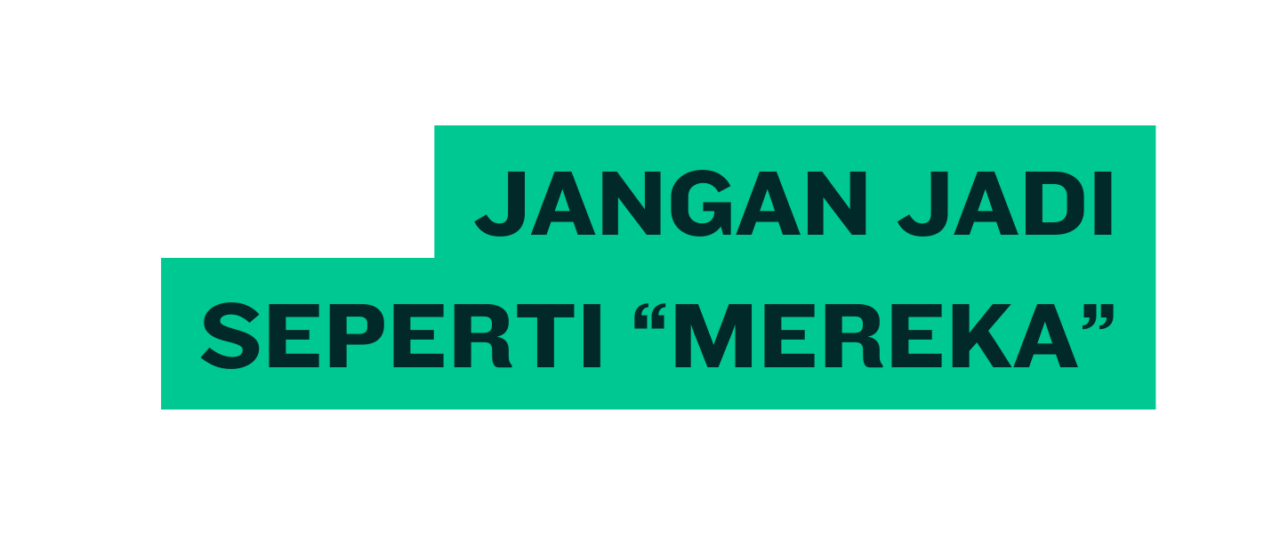 JANGAN JADI SEPERTI MEREKA